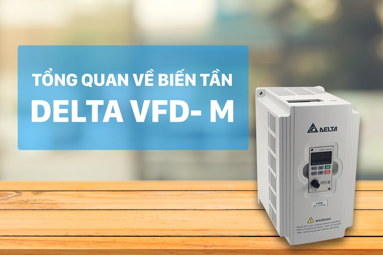 Tổng quan về biến tần Delta VFD- M